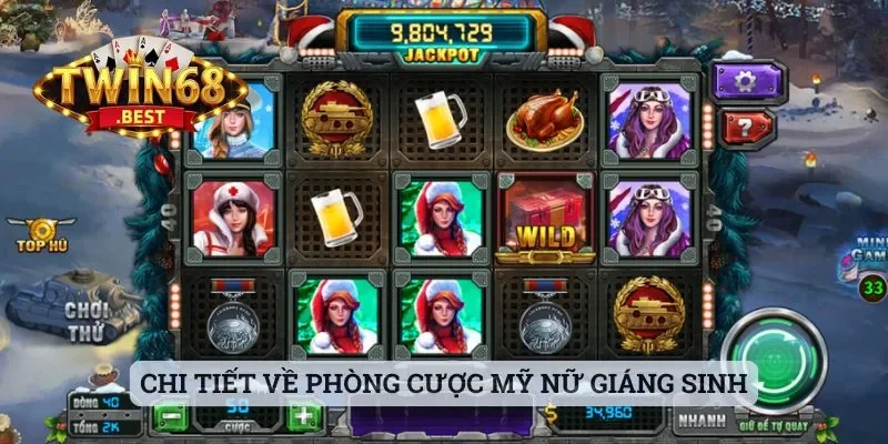 Chi tiết về phòng cược Mỹ Nữ Giáng Sinh